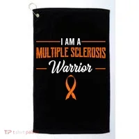 I Am A Multiple Sclerosis Warrior Multiple Sclerosis Golf Towel thumb 0