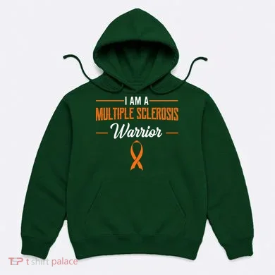 I Am A Multiple Sclerosis Warrior Multiple Sclerosis Hoodie