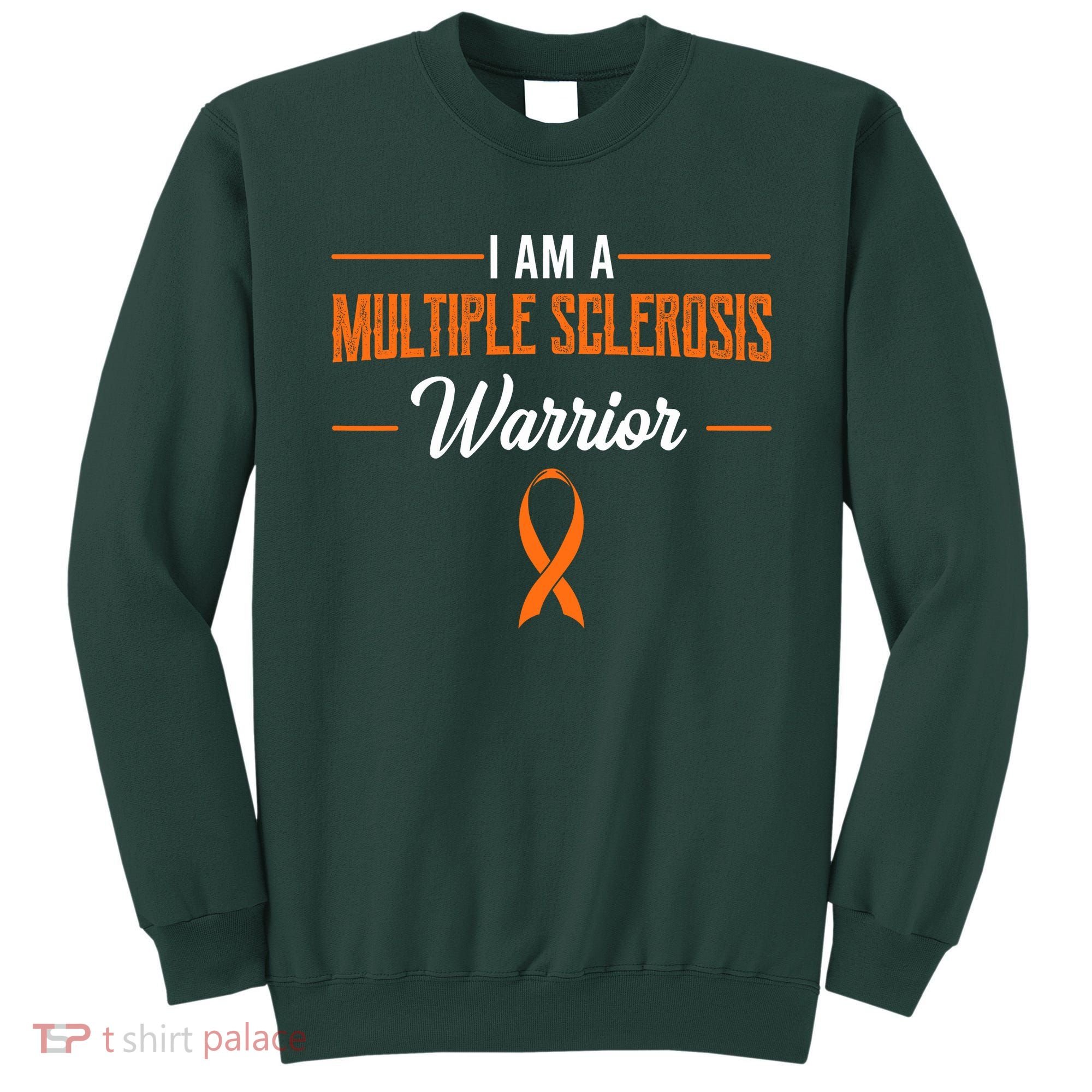 I Am A Multiple Sclerosis Warrior Multiple Sclerosis Sweatshirt