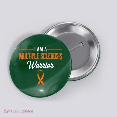 I Am A Multiple Sclerosis Warrior Multiple Sclerosis Button
