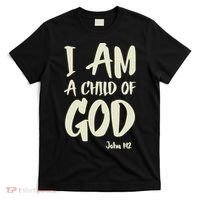 I Am A Child Of God John 112 Have Faith In Jesus Christ T-Shirt thumb 0
