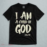 I Am A Child Of God John 112 Have Faith In Jesus Christ T-Shirt thumb 5