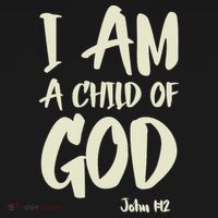 I Am A Child Of God John 112 Have Faith In Jesus Christ T-Shirt thumb 7
