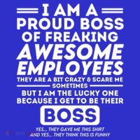 I Am A Proud Boss Of Awesome Employees Funny Saying Boss Cool Gift T-Shirt thumb 7