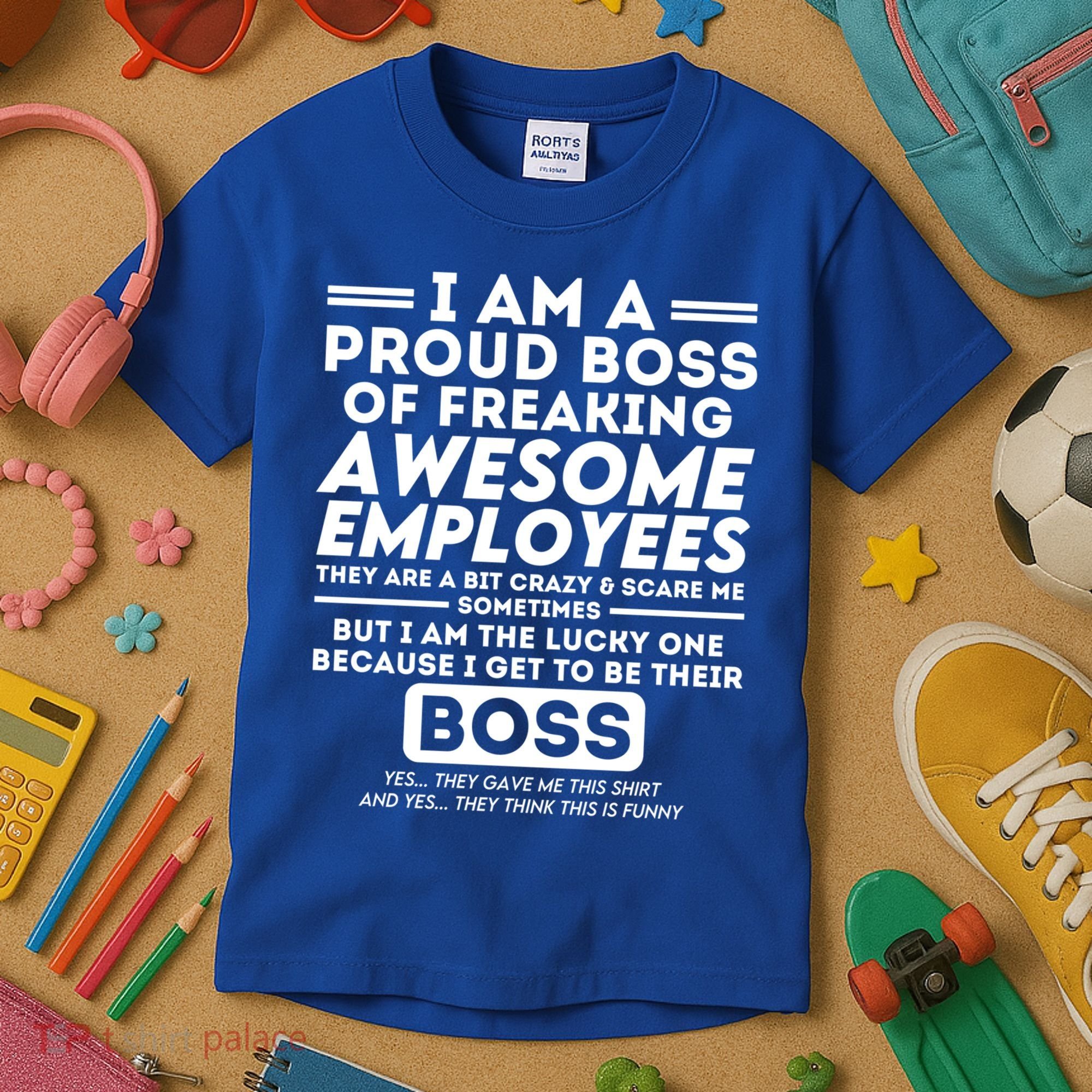 I Am A Proud Boss Of Awesome Employees Funny Saying Boss Cool Gift Kids T-Shirt