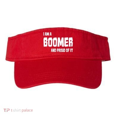 I Am A Boomer And Proud Of It Visor