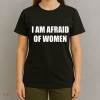 I Am Afraid Of Women T-Shirt thumb 4
