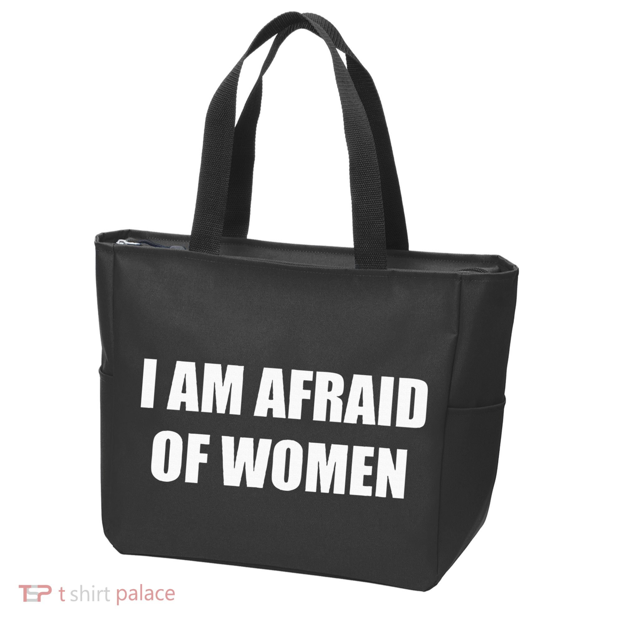 I Am Afraid Of Women Tote Bag