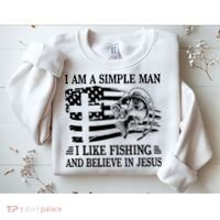 I Am A Simple Man I Like Fishing And Believe In Jesus Sweatshirt thumb 2