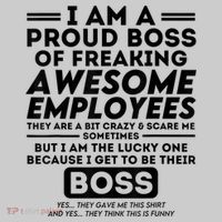 I Am A Proud Boss Of Freaking Awesome Employees | Funny Boss T-Shirt thumb 2