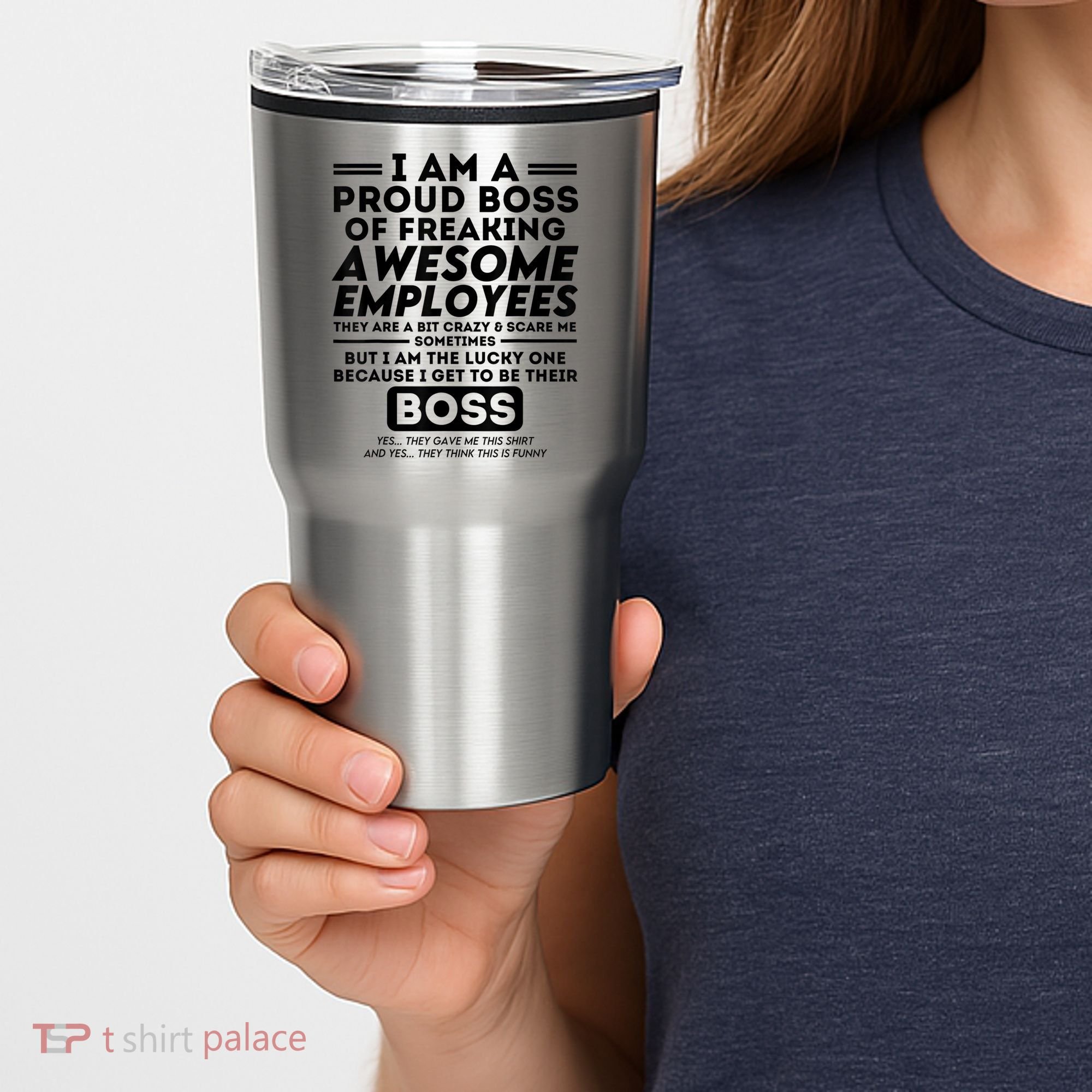 I Am A Proud Boss Of Freaking Awesome Employees | Funny Boss Tumbler