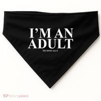 I'm An Adult Technically Funny Birthday Gift USA-Made Doggie Bandana thumb 0