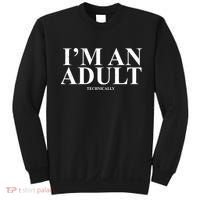 I'm An Adult Technically Funny Birthday Gift Sweatshirt thumb 0