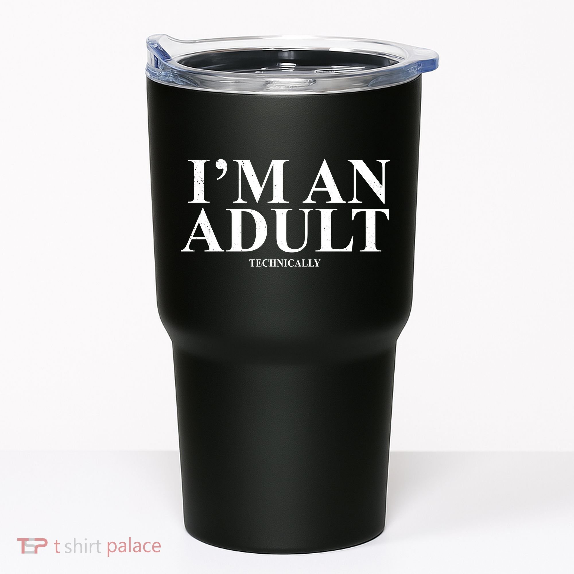 I'm An Adult Technically Funny Birthday Gift Tumbler