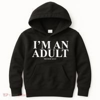 I'm An Adult Technically Funny Birthday Gift Kids Hoodie thumb 0