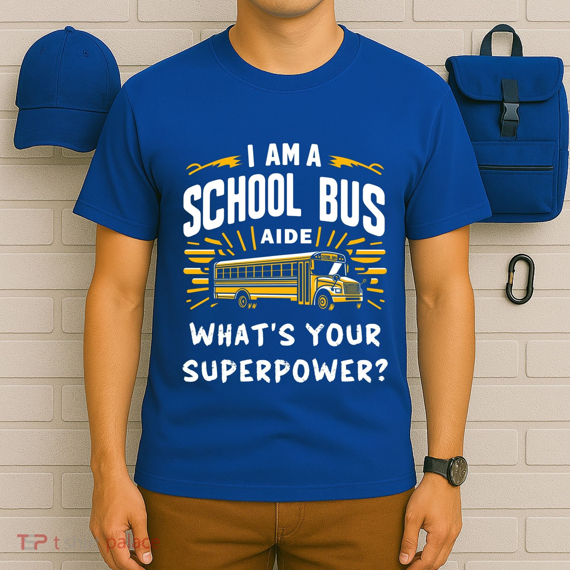 I Am A School Bus Aide Funny Back To School Bus Driver Gift T-Shirt