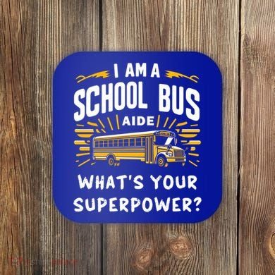 I Am A School Bus Aide Funny Back To School Bus Driver Gift Coaster