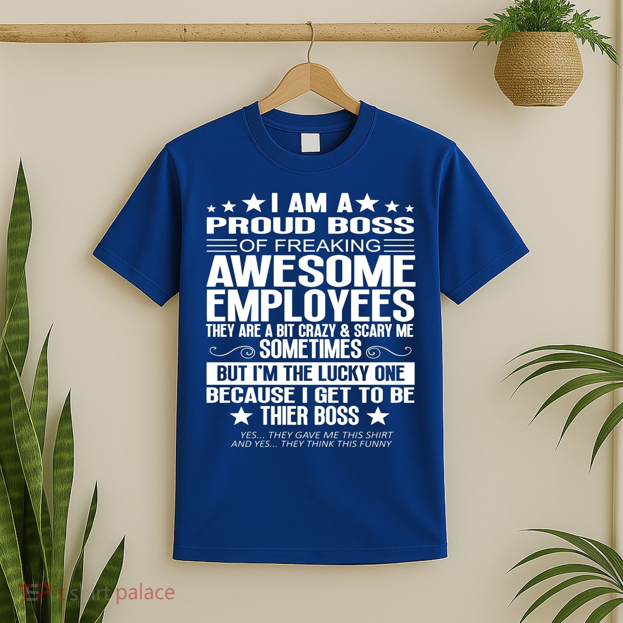 I Am A Proud Boss Of Freaking Awesome Employees Funny Boss Gift T-Shirt