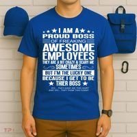I Am A Proud Boss Of Freaking Awesome Employees Funny Boss Gift T-Shirt thumb 6