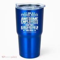 I Am A Proud Boss Of Freaking Awesome Employees Funny Boss Gift Tumbler thumb 0