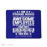 I Am A Proud Boss Of Freaking Awesome Employees Funny Boss Gift Mousepad thumb 0