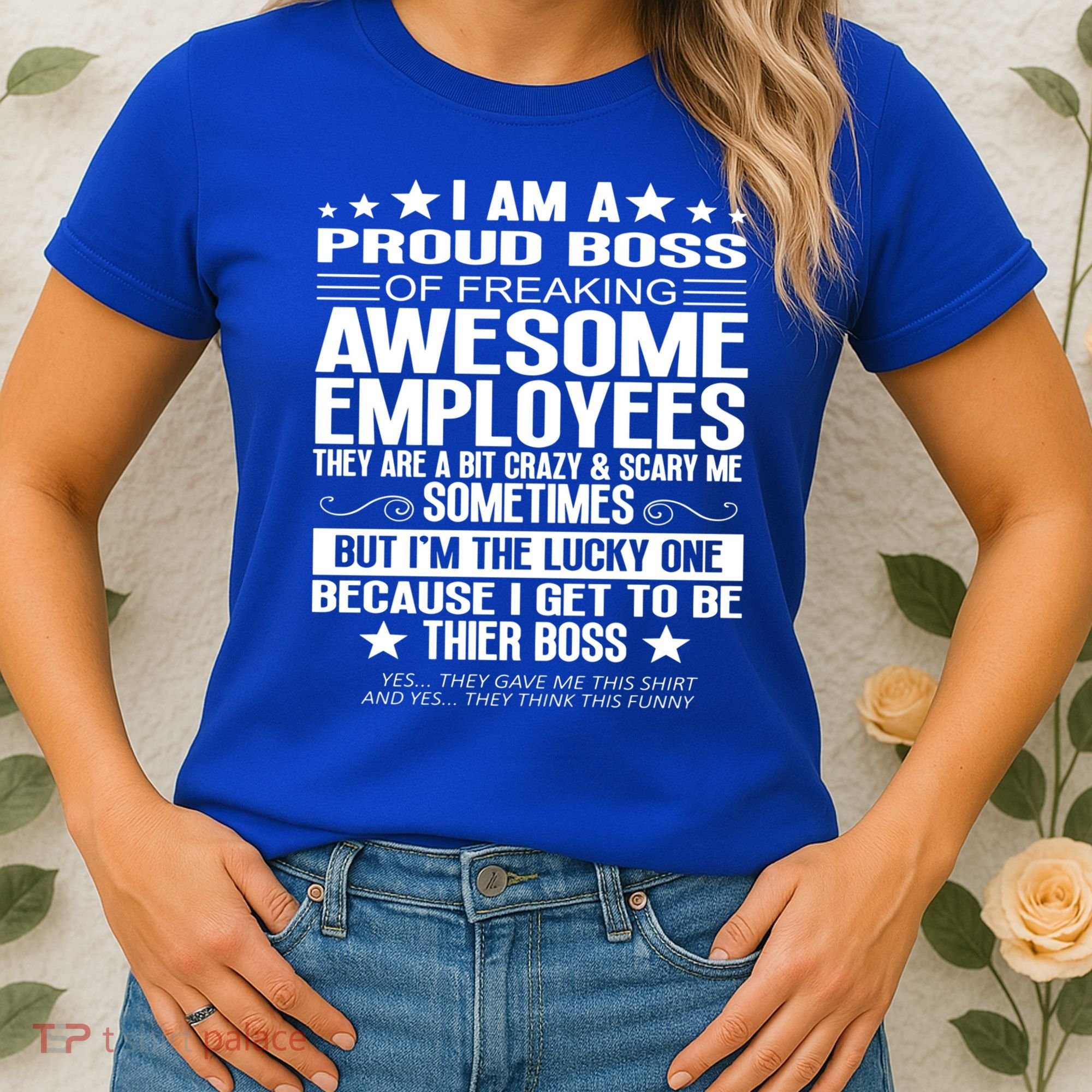 I Am A Proud Boss Of Freaking Awesome Employees Funny Boss Gift Women's T-Shirt