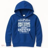 I Am A Proud Boss Of Freaking Awesome Employees Funny Boss Gift Kids Hoodie thumb 0