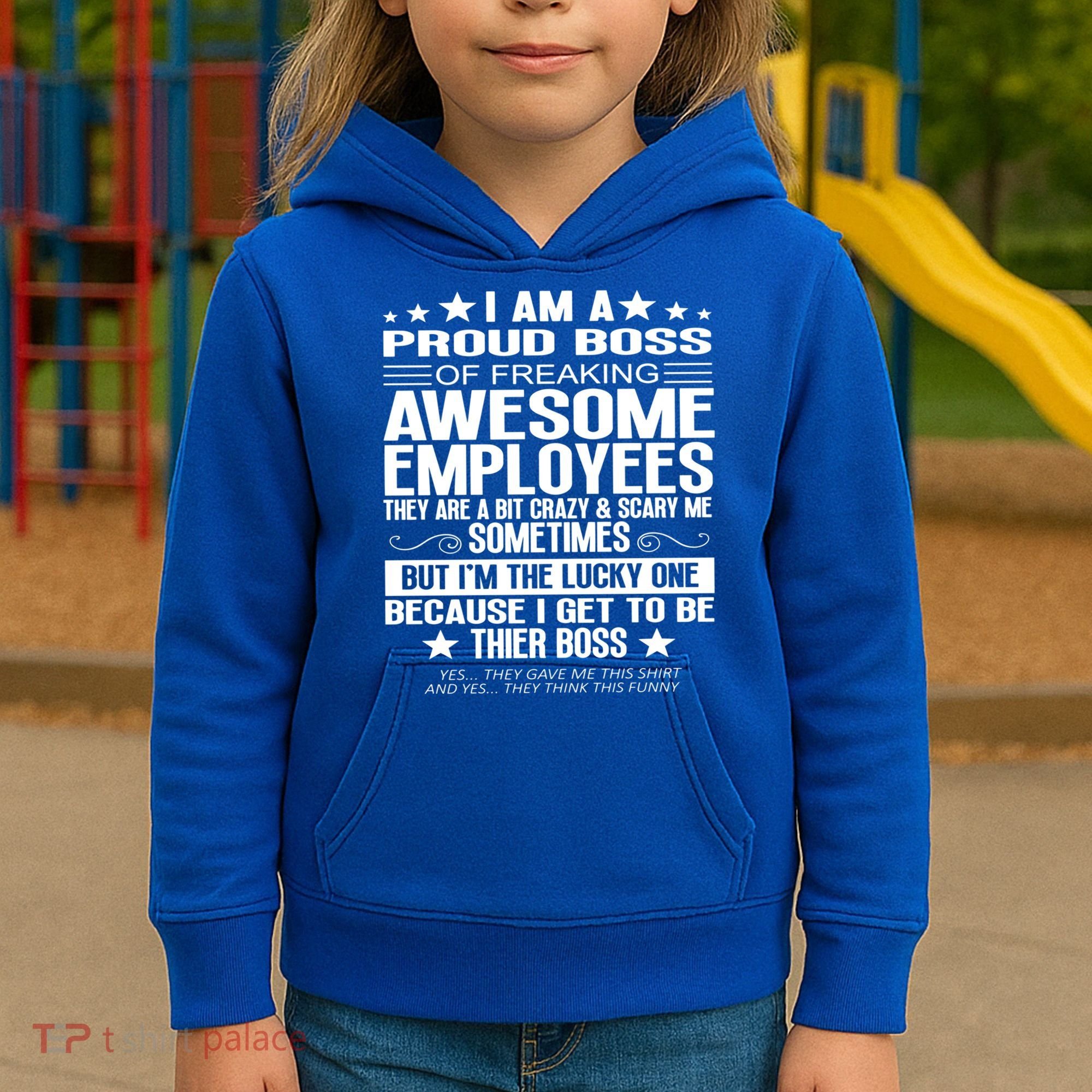 I Am A Proud Boss Of Freaking Awesome Employees Funny Boss Gift Kids Hoodie