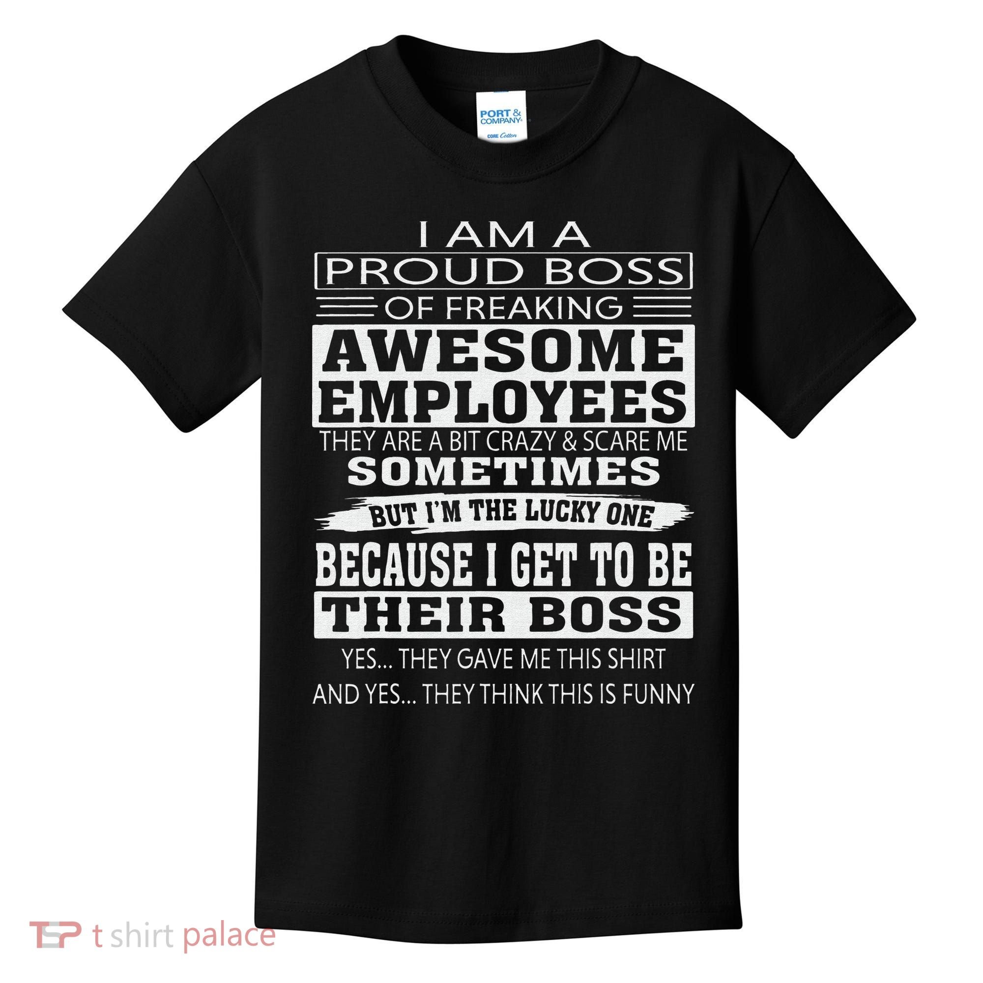 I Am A Proud Boss Of Freaking Awesome Employees Kids T-Shirt