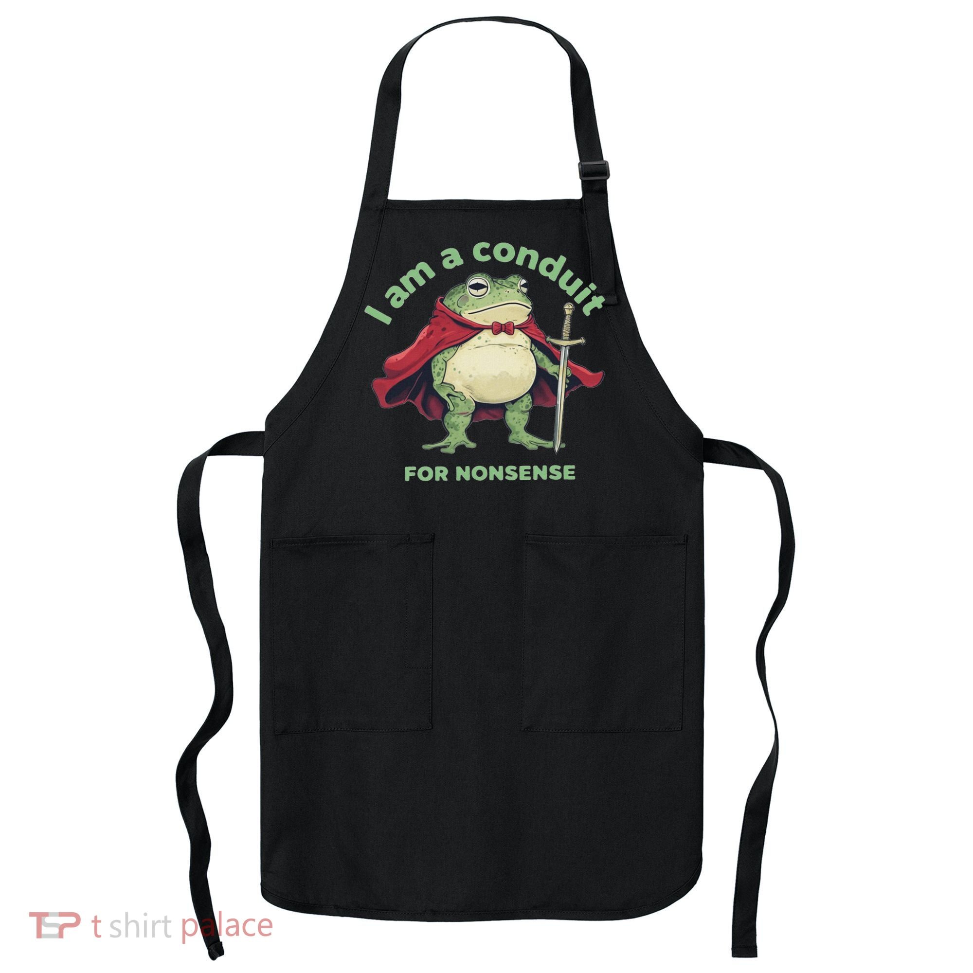 I Am A Conduit For Nonsense Funny Frog Apron