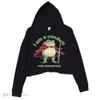 I Am A Conduit For Nonsense Funny Frog Crop Fleece Hoodie thumb 0
