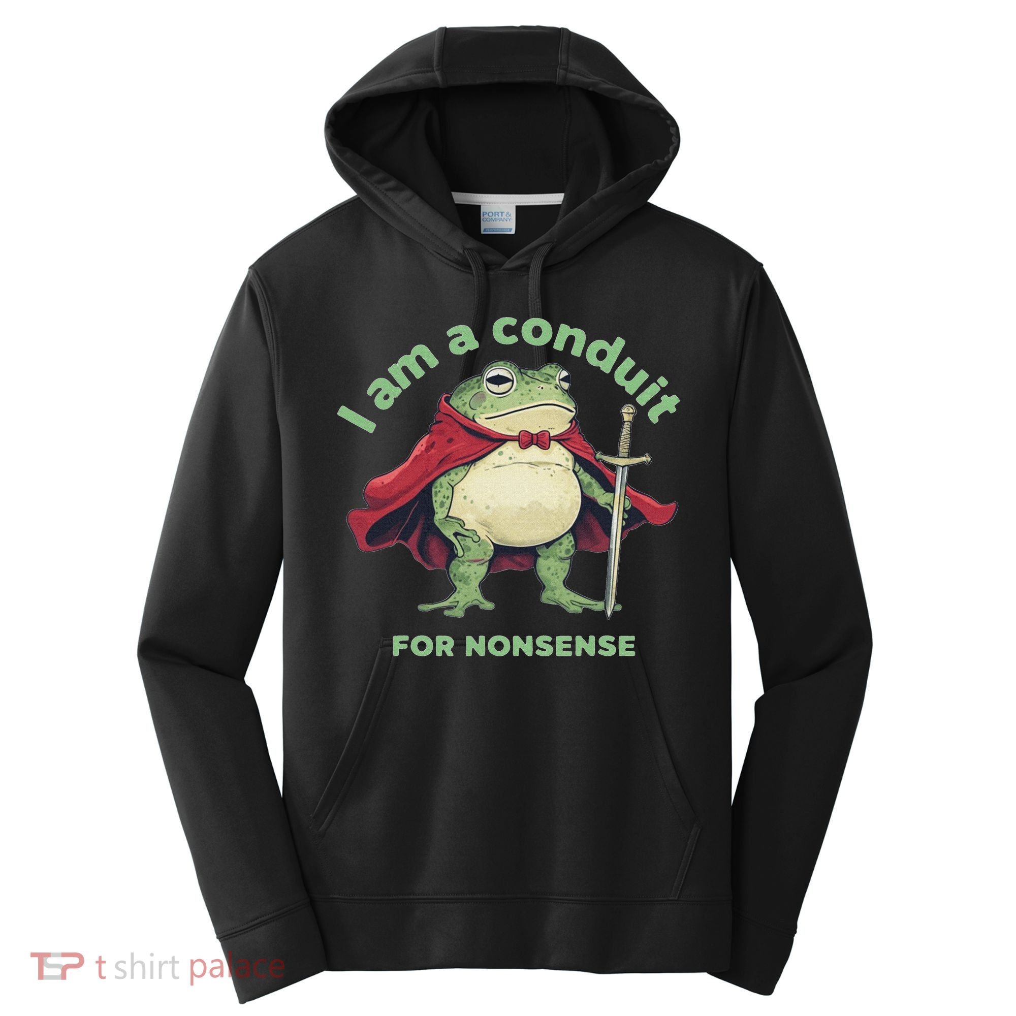 I Am A Conduit For Nonsense Funny Frog Performance Fleece Hoodie