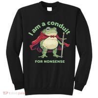 I Am A Conduit For Nonsense Funny Frog Tall Sweatshirt thumb 0