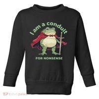 I Am A Conduit For Nonsense Funny Frog Toddler Sweatshirt thumb 0