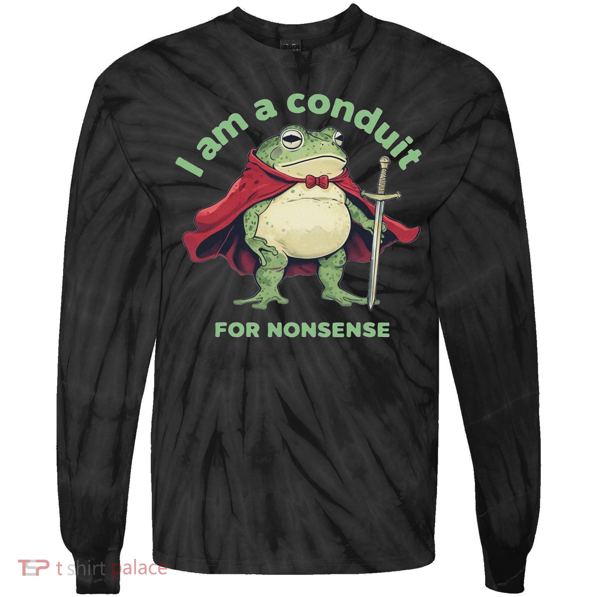 I Am A Conduit For Nonsense Funny Frog Tie-Dye Long Sleeve Shirt