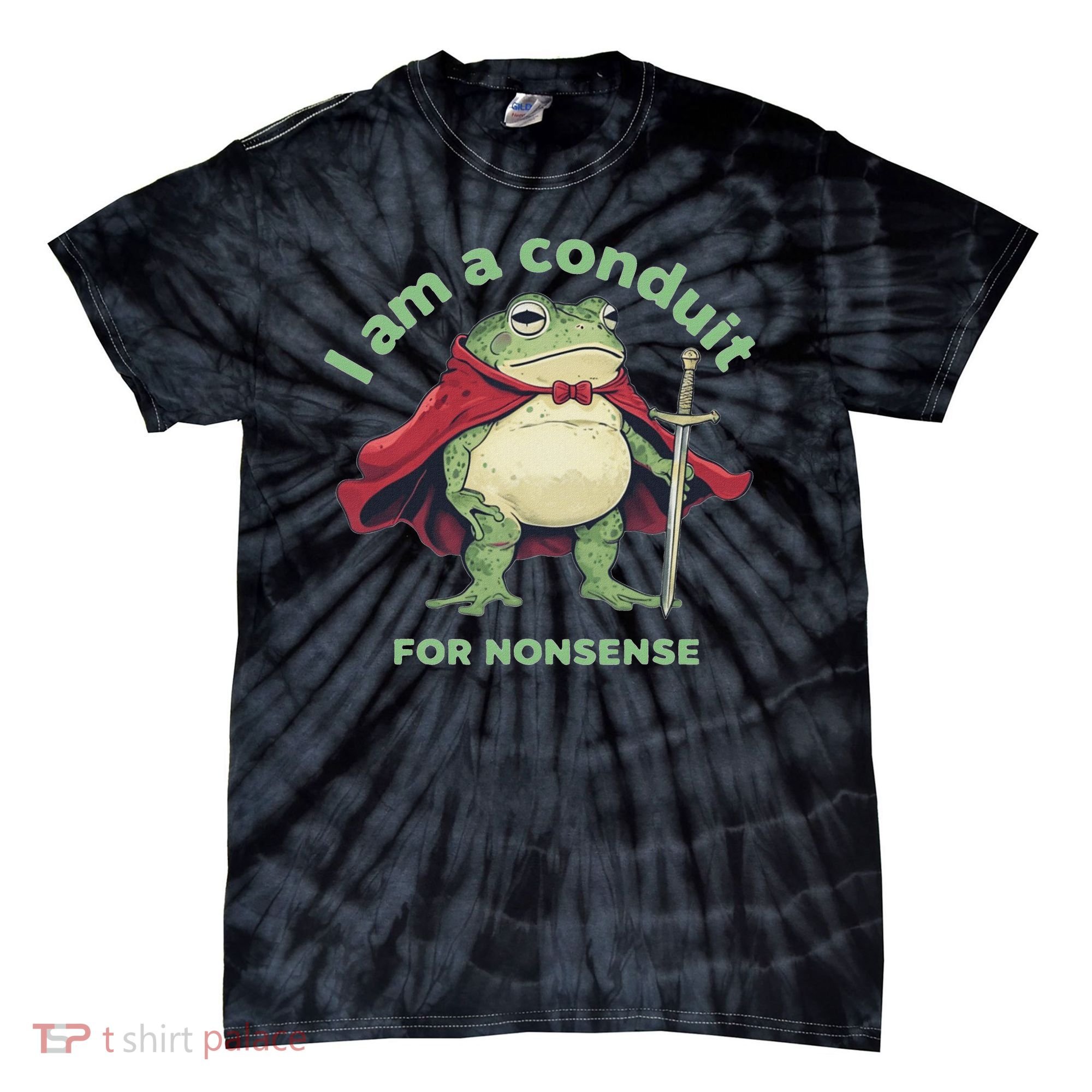 I Am A Conduit For Nonsense Funny Frog Tie-Dye T-Shirt