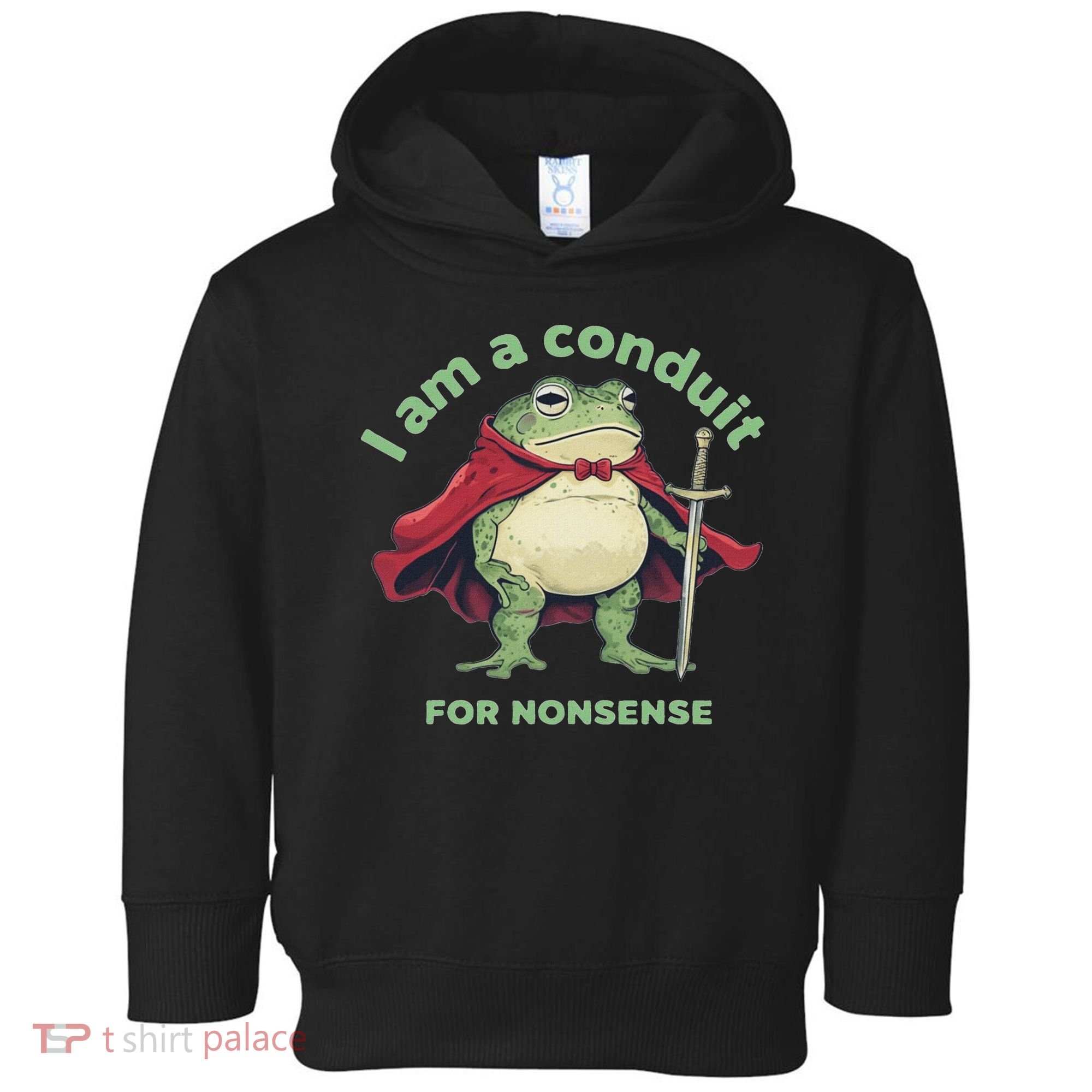 I Am A Conduit For Nonsense Funny Frog Toddler Hoodie