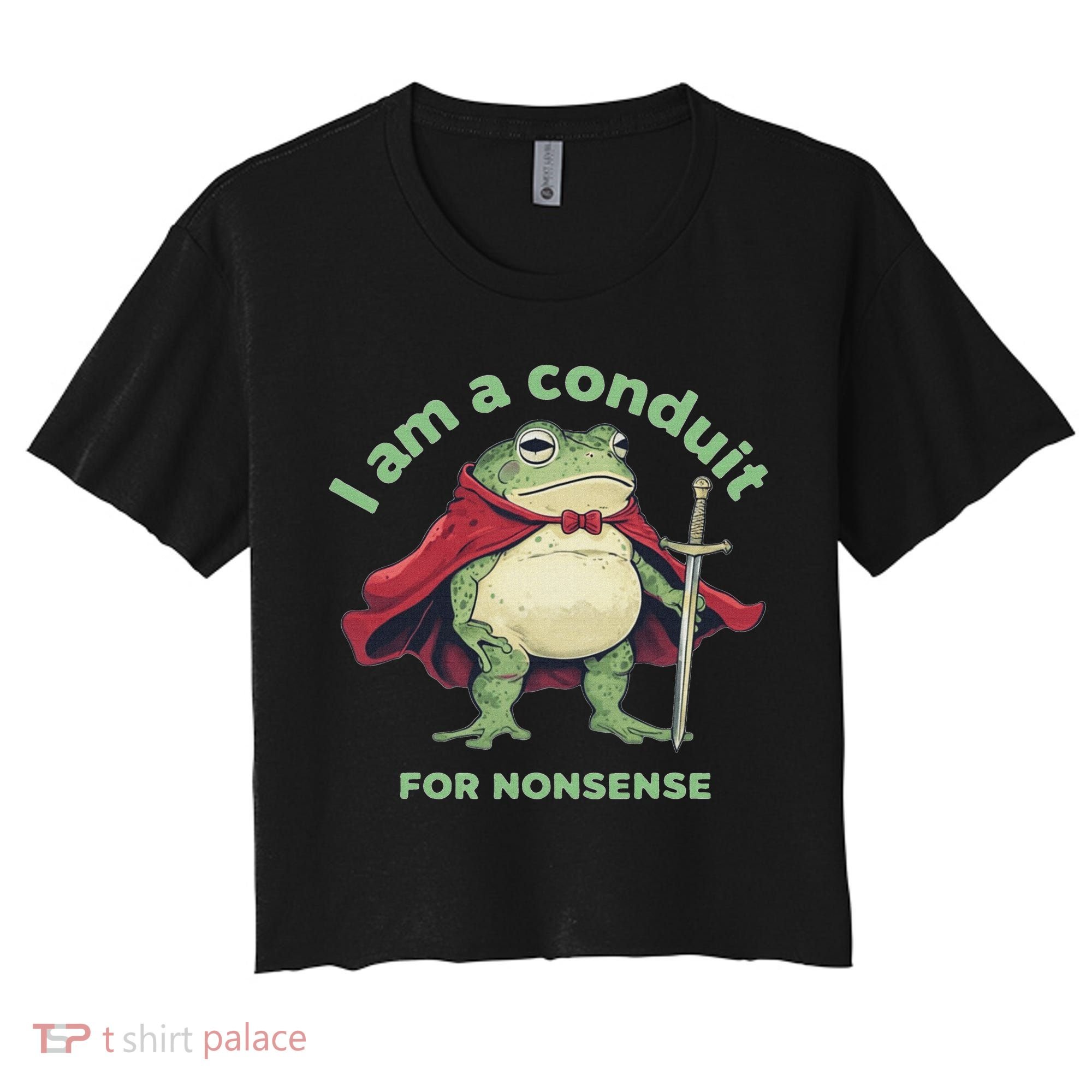 I Am A Conduit For Nonsense Funny Frog Women's Crop Top Tee