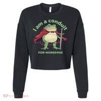 I Am A Conduit For Nonsense Funny Frog Cropped Pullover Crew thumb 0