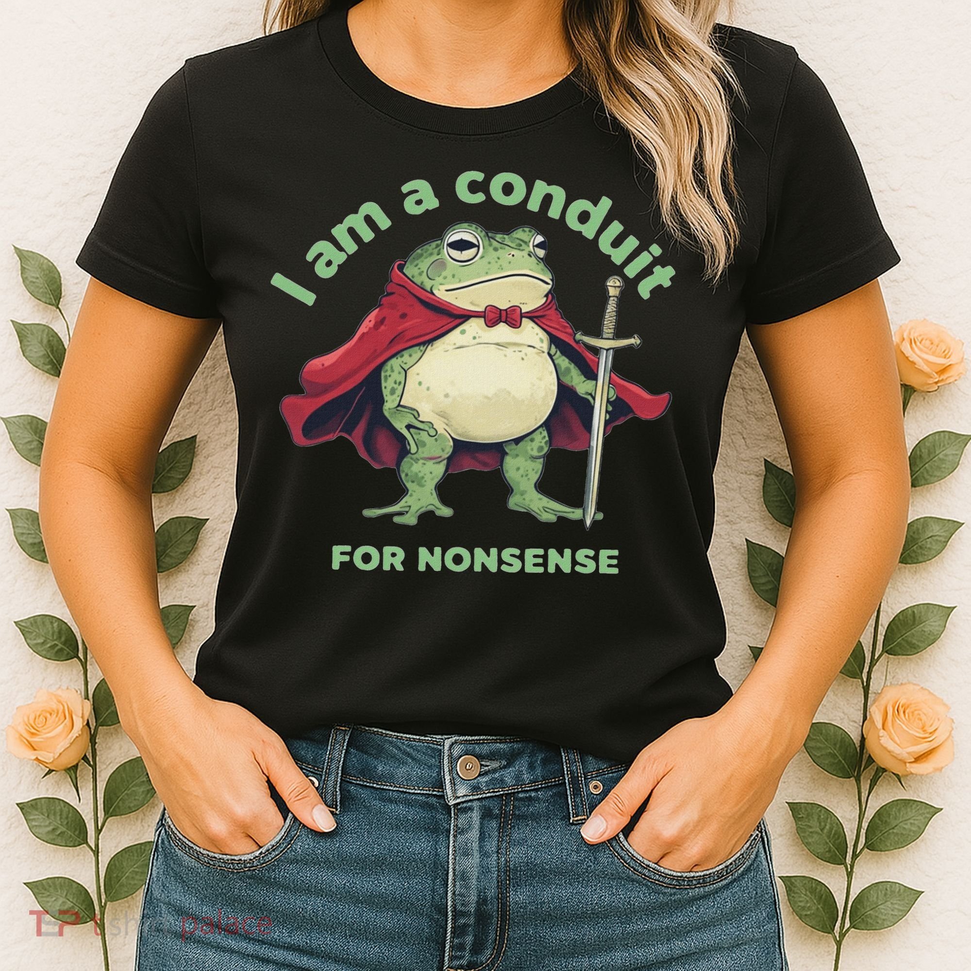 I Am A Conduit For Nonsense Funny Frog Women's T-Shirt