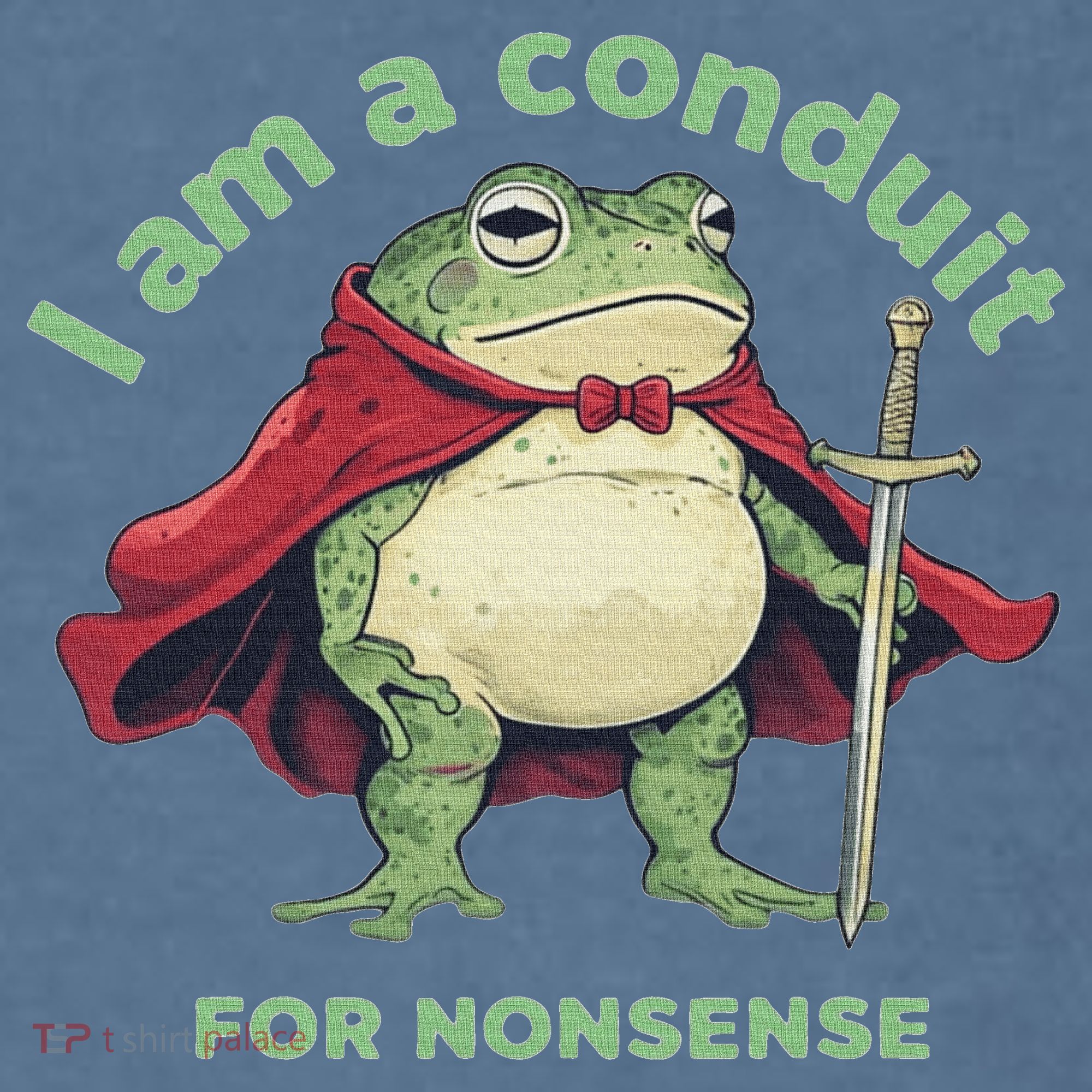 I Am A Conduit For Nonsense Funny Frog Garment-Dyed Sweatshirt