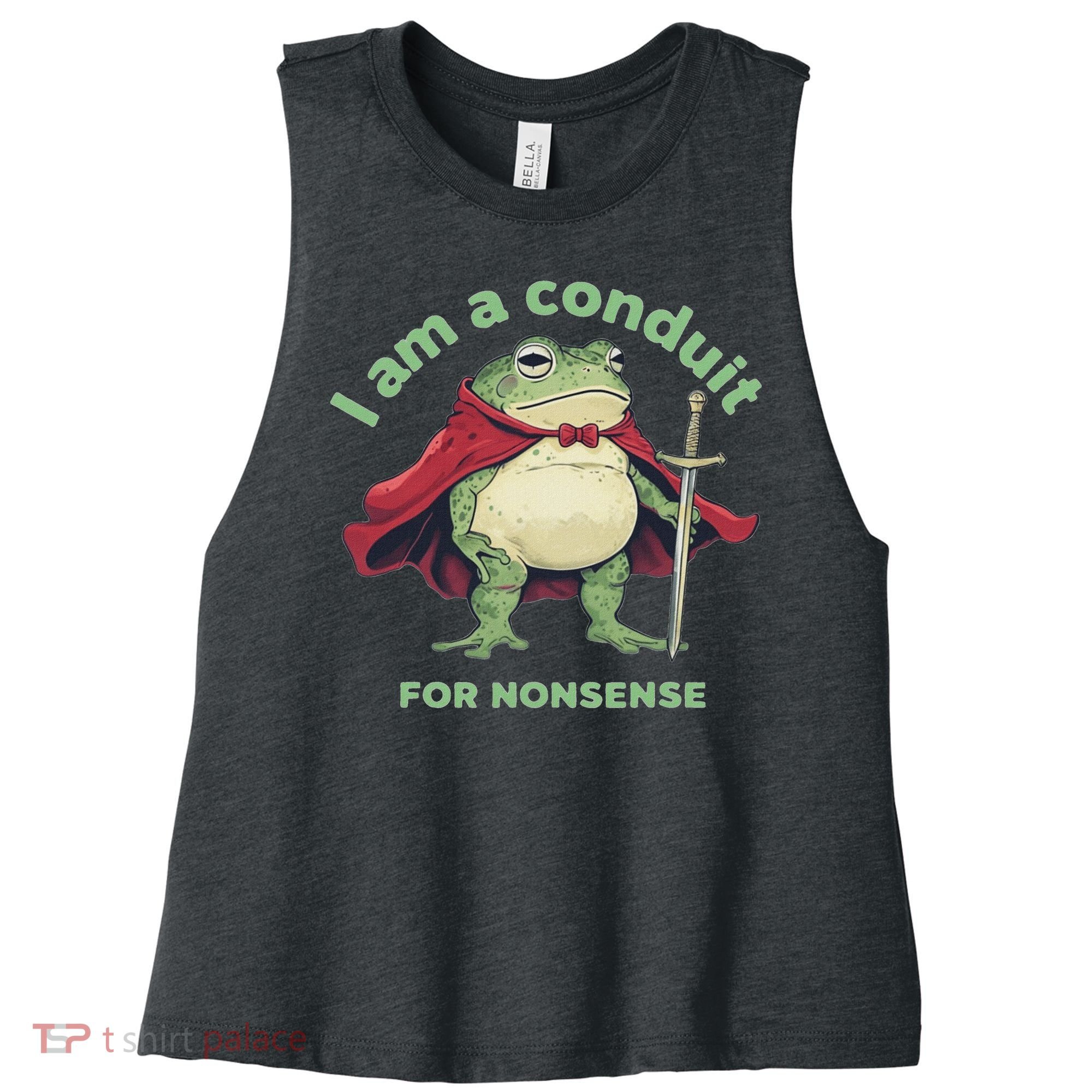 I Am A Conduit For Nonsense Funny Frog Women's Racerback Cropped Tank