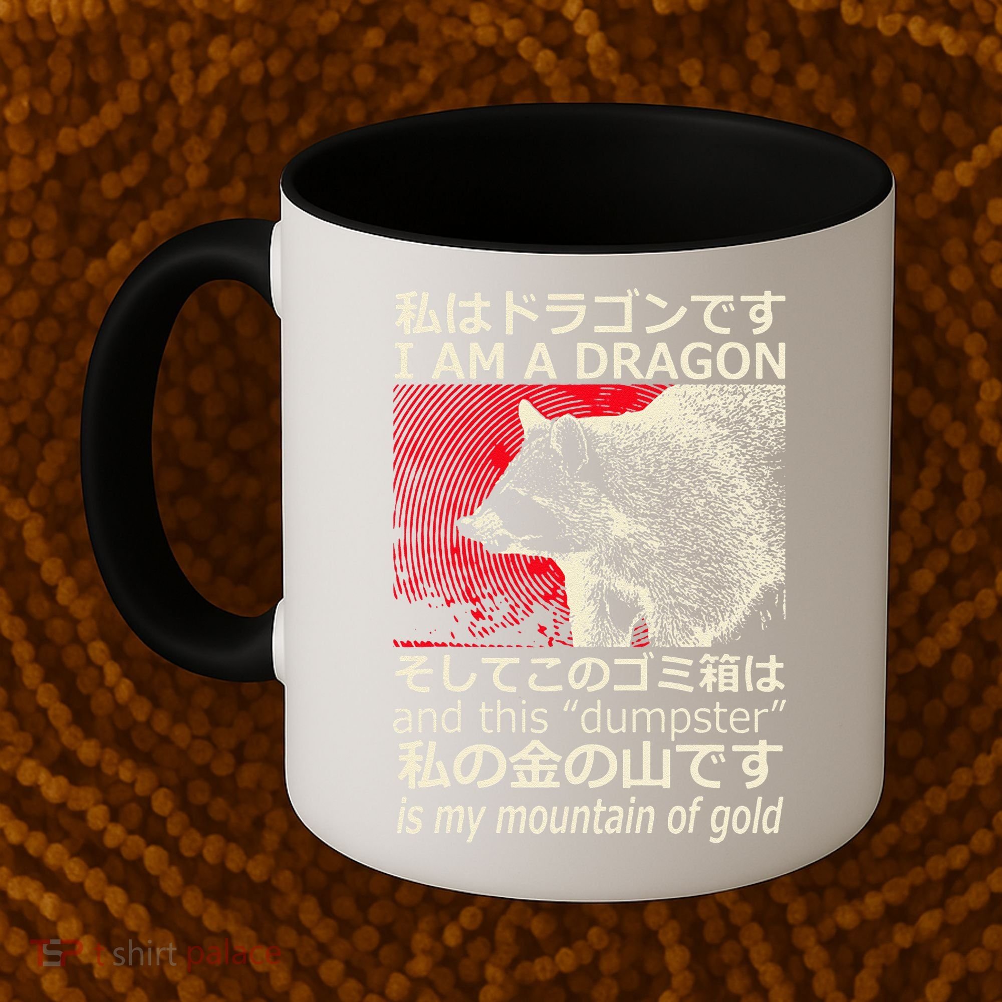 I Am A Dragon And This Dumpster Is My Mountain Gf Gold Gift Coffee Mug