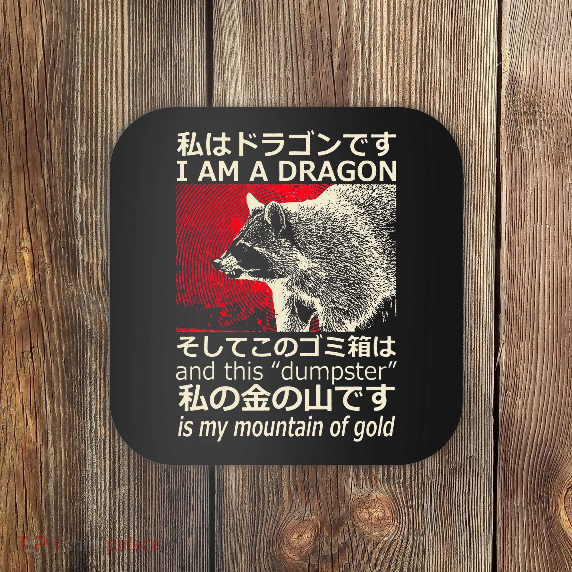 I Am A Dragon And This Dumpster Is My Mountain Gf Gold Gift Coaster