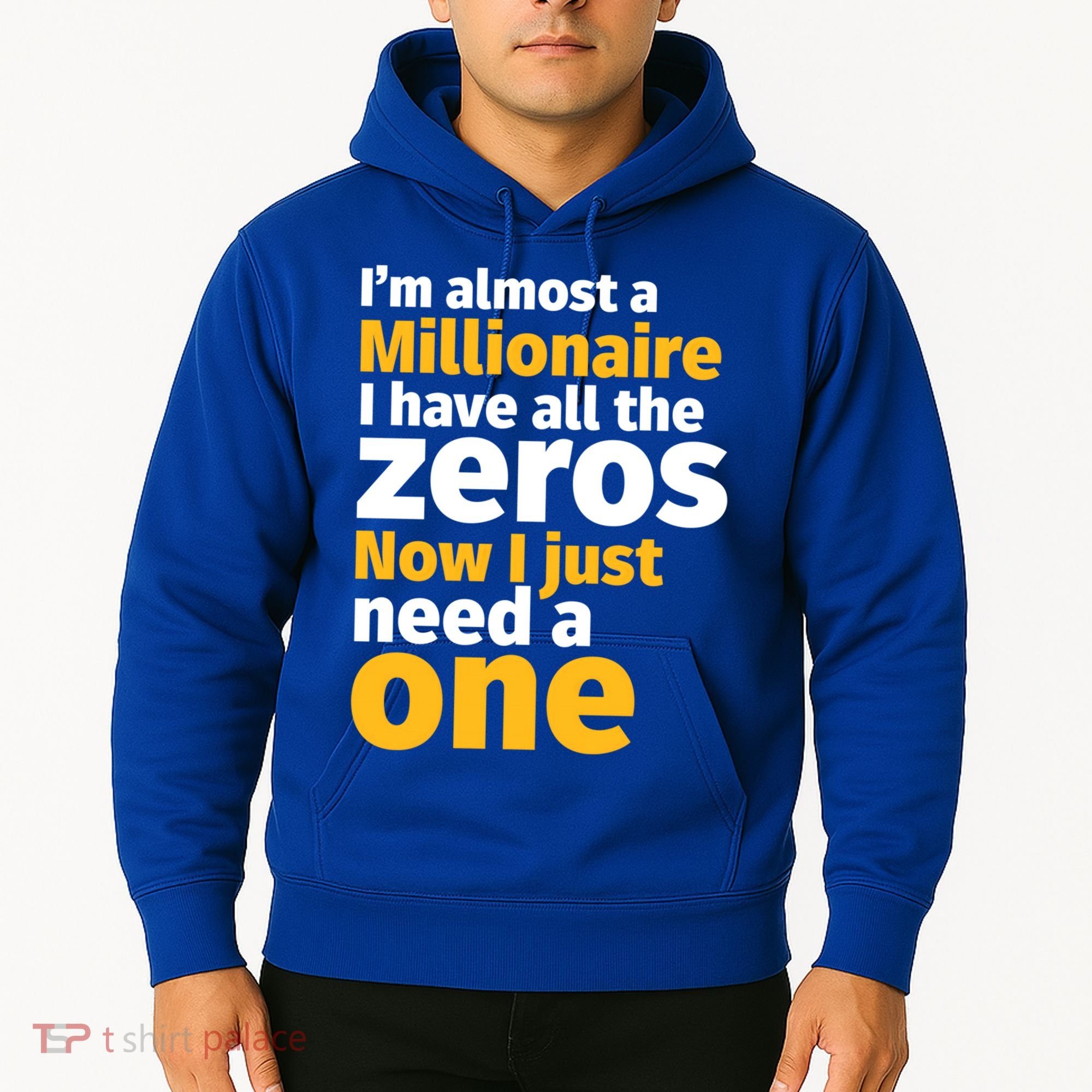 I'm Almost A Millionaire Funny Sarcastic Rich And Wealthy Gift Hoodie