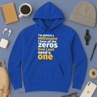 I'm Almost A Millionaire Funny Sarcastic Rich And Wealthy Gift Hoodie thumb 3