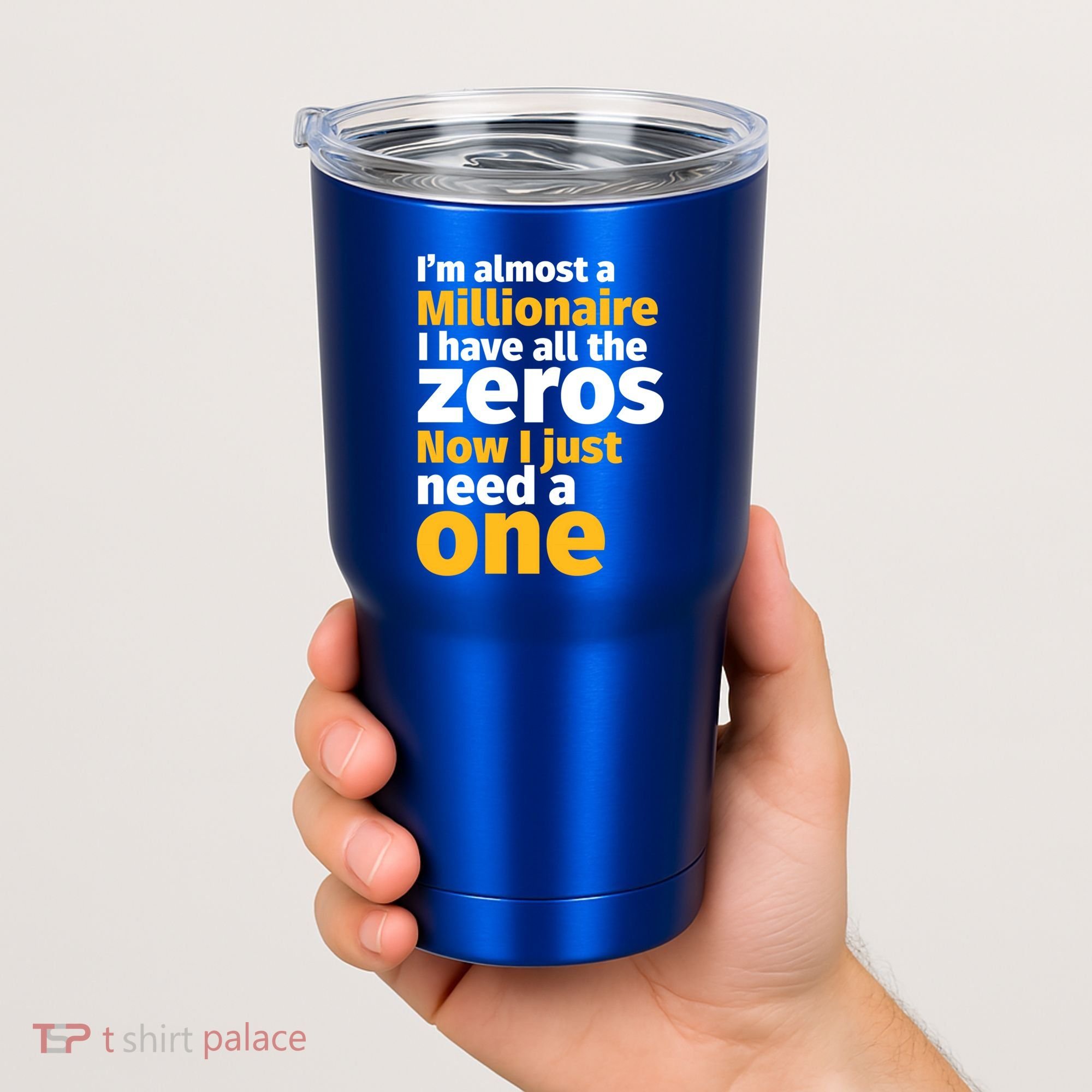 I'm Almost A Millionaire Funny Sarcastic Rich And Wealthy Gift Tumbler