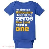 I'm Almost A Millionaire Funny Sarcastic Rich And Wealthy Gift Baby Bodysuit thumb 0