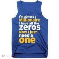 I'm Almost A Millionaire Funny Sarcastic Rich And Wealthy Gift Tank Top thumb 0