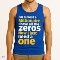 I'm Almost A Millionaire Funny Sarcastic Rich And Wealthy Gift Tank Top thumb 3